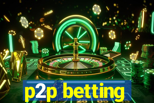 p2p betting